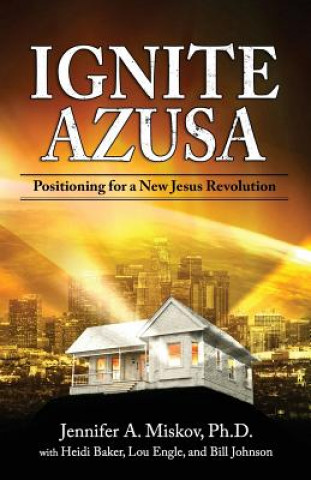 Buch Ignite Azusa Jennifer a. Miskov