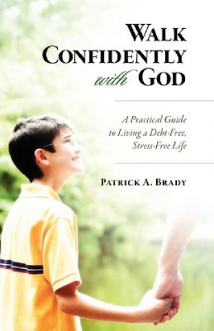 Carte Walk Confidently with God Patrick A. Brady