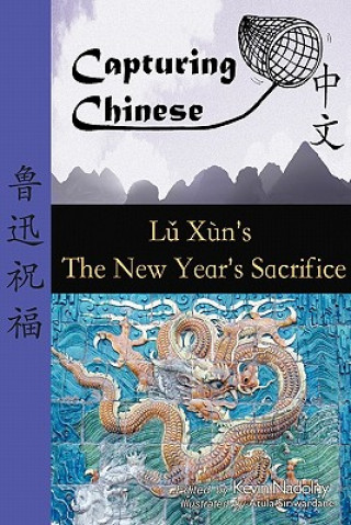 Книга Capturing Chinese The New Year's Sacrifice Lu Xun