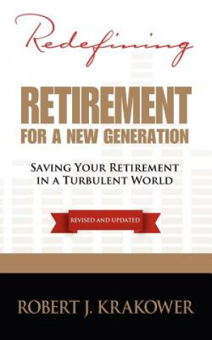 Kniha Redefining Retirement for a New Generation Robert J. Krakower