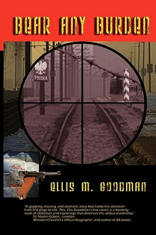 Könyv Bear Any Burden Ellis M. Goodman