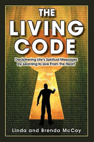 Kniha The Living Code - Deciphering Life's Spiritual Messages by Learning to Live from the Heart Linda McCoy