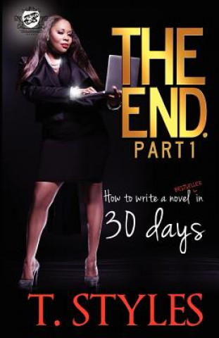 Book End. How To Write A BestSeller In 30 Days T. Styles