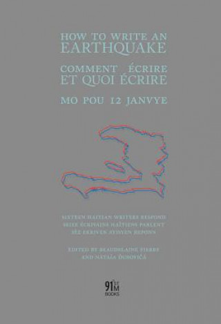 Buch How to Write an Earthquake: Comment Ecrire Et Quoi Ecrire / Mo Pou 12 Janvye Natasa Durovicova