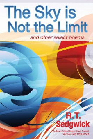 Livre The Sky Is Not the Limit: And Other Sellect Works R. T. Sedgwick