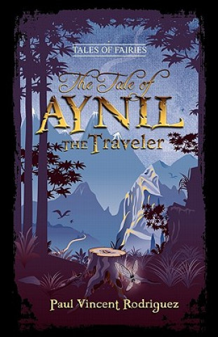 Carte The Tale of Aynil the Traveler Paul Vincent Rodriguez