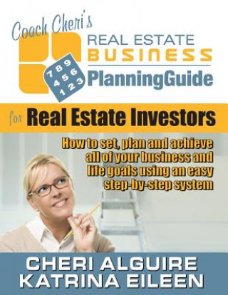 Buch Coach Cheri's Business Planning Guide for Real Estate Investors: How to Set, Plan and Achieve All of Your Business and Life Goals. Cheri Alguire