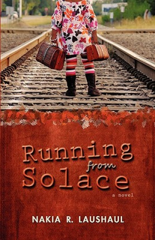 Kniha Running from Solace Nakia R. Laushaul