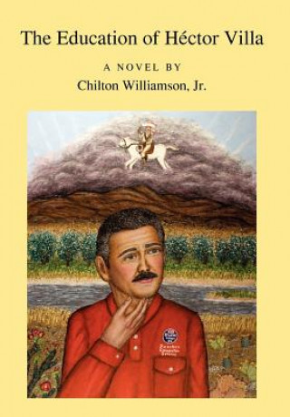 Carte The Education of H Ctor Villa Jr. Chilton Williamson