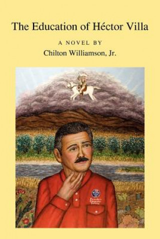 Carte The Education of H Ctor Villa Jr. Chilton Williamson