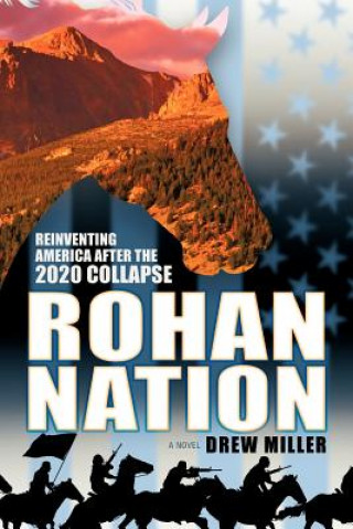 Książka Rohan Nation: Reinventing America After the 2020 Collapse Drew Miller