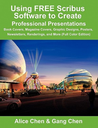 Книга Using FREE Scribus Software to Create Professional Presentations Alice Chen