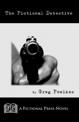 Libro The Fictional Detective: A Fictonal Press Novel Greg Fowlkes