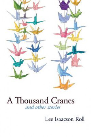 Książka A Thousand Cranes and Other Stories Lee Isaacson Roll