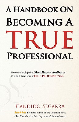 Libro A Handbook on Becoming a True Professional Candido Segarra