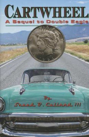 Könyv Cartwheel: A Sequel to Double Eagle Sneed B. Collard