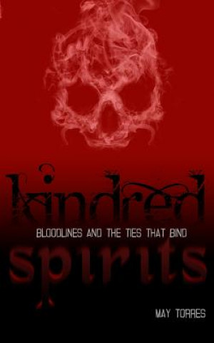 Książka Kindred Spirits: Bloodlines and the Ties That Bind May Torres