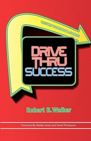 Kniha Drive Thru Success Robert B. Walker