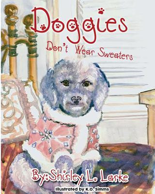 Kniha Doggies Don't Wear Sweaters Shirley L Larke