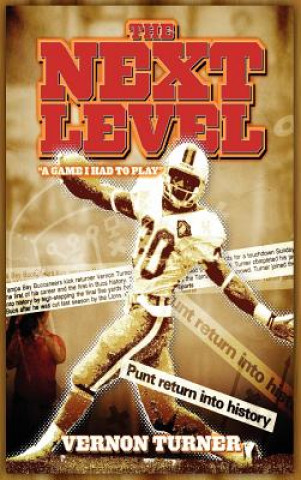 Könyv The Next Level: A Game I Had to Play! (Hardcover) Vernon M. Turner