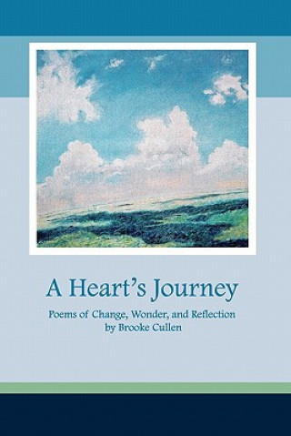 Kniha A Heart's Journey: Poems of Change, Wonder, and Reflection Brooke Cullen