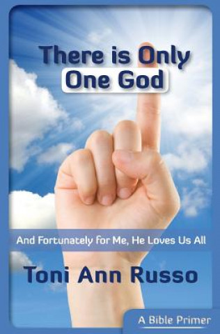 Carte There Is Only One God Toni Ann Russo