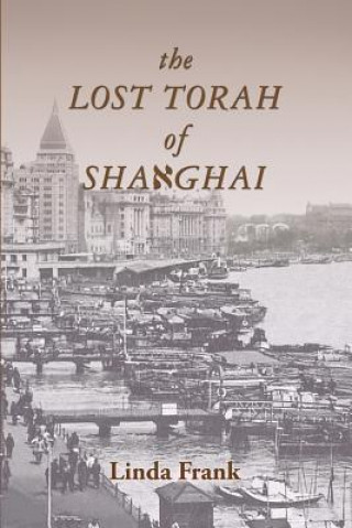 Könyv The Lost Torah of Shanghai Linda Frank