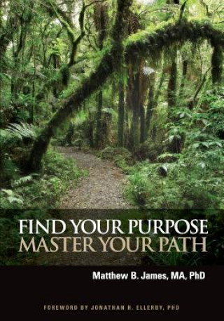 Buch Find Your Purpose Master Your Path Matthew B. James