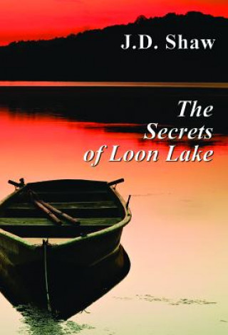 Carte The Secrets of Loon Lake J. D. Shaw