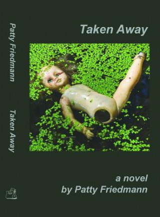 Livre Taken Away Patty Friedmann