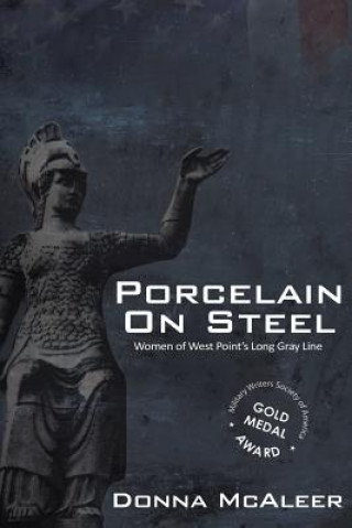 Βιβλίο Porcelain On Steel Women of West Point's Long Gray Line Donna M. McAleer