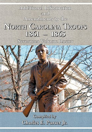 Książka Additional Information and Amendments to the North Carolina Troops, 1861-1865 Seventeen Volume Roster Jr. Charles E. Purser