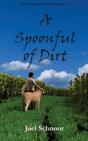 Könyv A Spoonful of Dirt Joel Frederic Schnoor