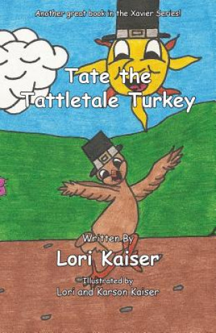 Książka Tate the Tattletale Turkey Lori Kaiser