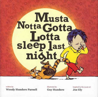 Könyv Musta Notta Gotta Lotta Sleep Last Night Wendy Hundere Parnell