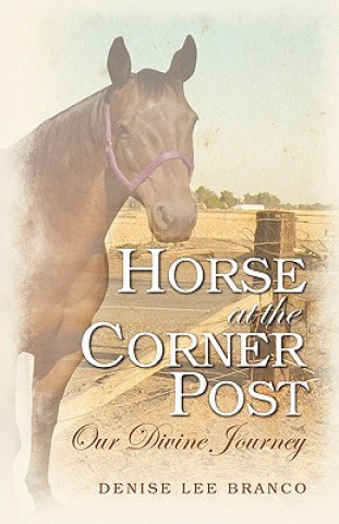 Kniha Horse at the Corner Post Denise Lee Branco