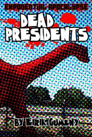 Boek Exponential Apocalypse: Dead Presidents Eirik Gumeny
