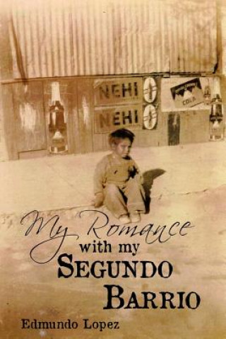 Libro My Romance with My Segundo Barrio Edmundo Lopez