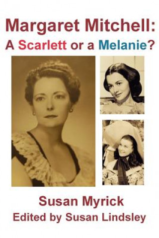 Kniha Margaret Mitchell: A Scarlett or a Melanie Susan Myrick
