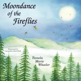 Książka Moondance of the Fireflies Tamela Marie Wheeler