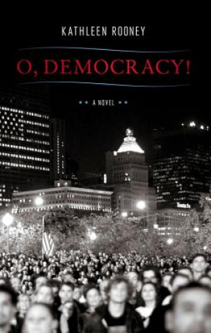 Buch O, Democracy! Kathleen Rooney