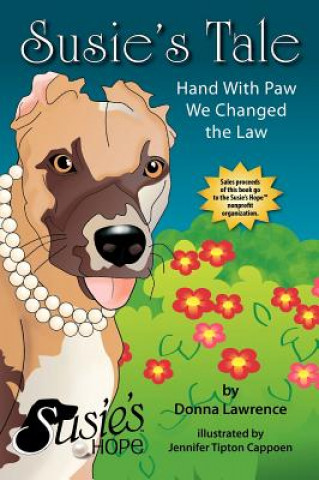 Knjiga Susie's Tale Hand With Paw We Changed the Law Donna Lawrence