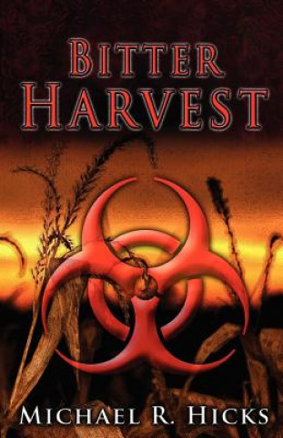 Książka Bitter Harvest (Harvest Trilogy, Book 2) Michael R. Hicks