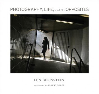 Könyv Photography, Life, and the Opposites Len Bernstein