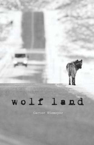 Kniha Wolf Land Carter Niemeyer