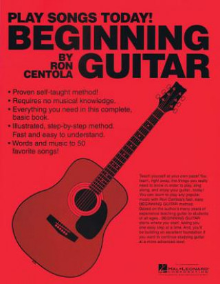 Książka Beginning Guitar: Play Songs Today! Ron Centola