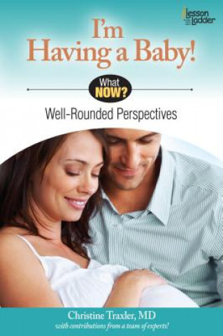 Kniha I'm Having a Baby!: Well Rounded Perspectives Christine Traxler