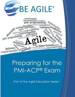 Könyv Preparing for the PMI-Acp Exam: Part of the Agile Education Series Dan Tousignant