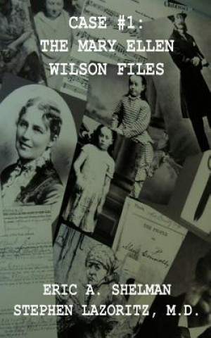 Kniha Case #1: The Mary Ellen Wilson Files Eric A. Shelman