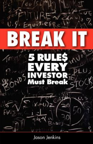 Libro Break It: 5 Rules Every Investor Must Break Jason Jenkins